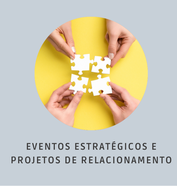 Eventos Estratégicos e Projetos de Relacionamento